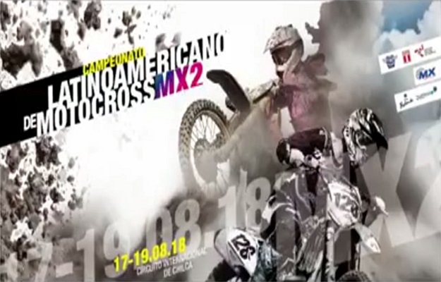 Campeonato Latinoamericano de MX2 Chilca – Perú, 17 al 19 de Agosto 2018.
